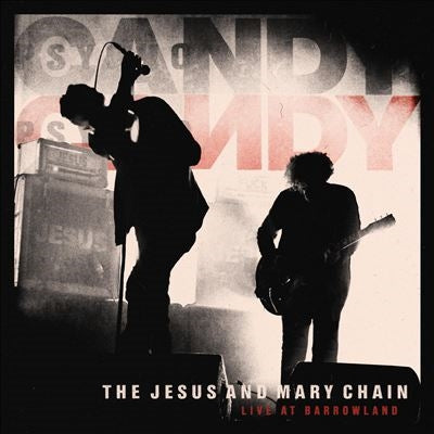 The Jesus & Mary Chain - Psychocandy Live at Barrowlands - Import CD