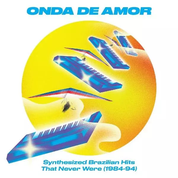 V.A. (Onda De Amor) - Onda De Amor: Synthesized Brazilian Hits That Never Were (1984-94) - Import CD