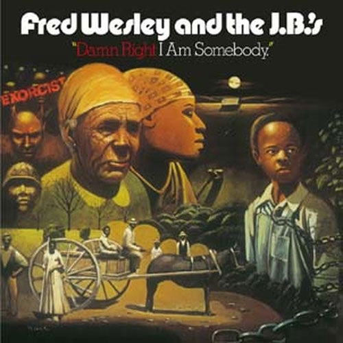 Fred Wesley & The J.B.'s - Damn Right I Am Somebody - Import LP Record Limited Edition