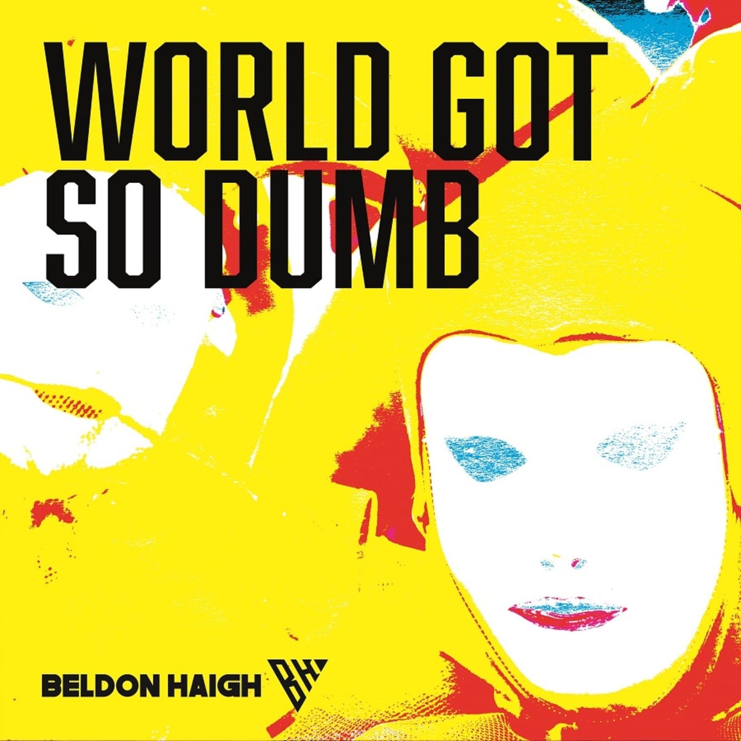 Beldon Haigh - World Got So Dumb - Import CD