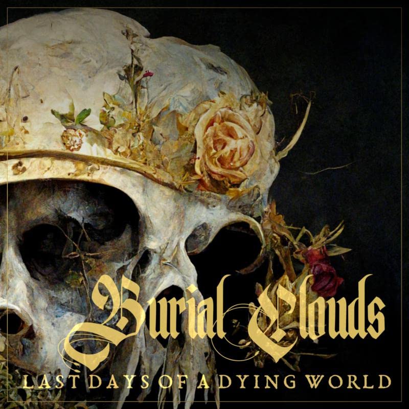 Burial Clouds - Last Days Of A Dying World - Import LP Record