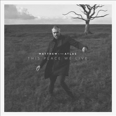 Matthew And The Atlas - This Place We Live - Import CD