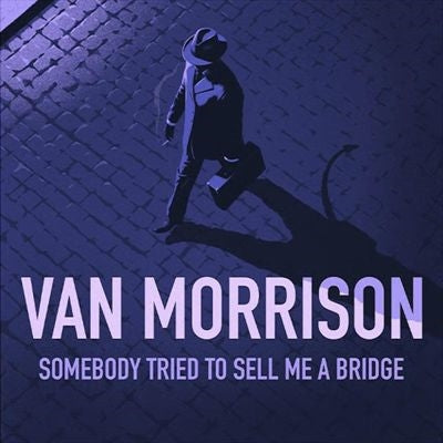 Van Morrison - Somebody Tried To Sell Me a Bridge - Import CD