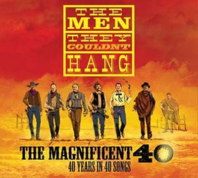 The Men They Couldn't Hang - The Magnificent 40: 40 Years In 40 Songs - Import 3 CD