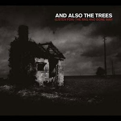 And Also The Trees  -  (Listen For) The Rag And Bone Man  -  Import CD