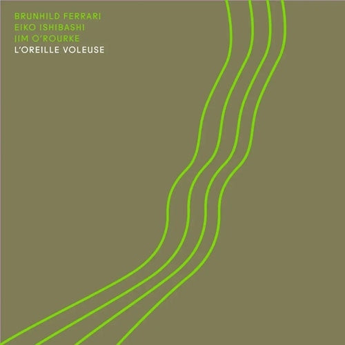 Brunhild Ferrari 、 Eiko Ishibashi 、 Jim O'Rourke - L'oreille Voleuse - Import Vinyl LP Recurd