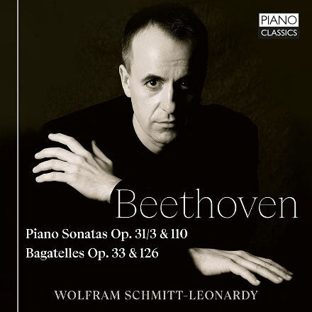 Wolfram Schmitt-Leonardy - Beethoven: Piano Sonatas Op. 31/3 & 110, Bagatelles Op. 33 & 126 - Import CD Digipak