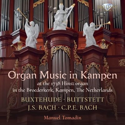 Manuel Tomadin - Organ Music In Kampen: Buxtehude, Buttstett, J.S. Bach & C.P.E. Bach - Import CD