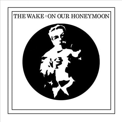The Wake - On Our Honeymoon - Import Colored 7’ Single Record