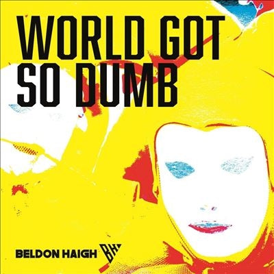 Beldon Haigh - World Got So Dumb - Import Vinyl LP Record