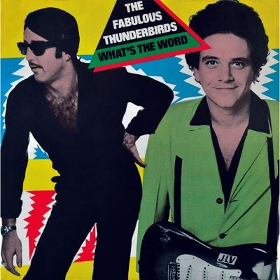 The Fabulous Thunderbirds - Whats the Word - Import LP Recurd