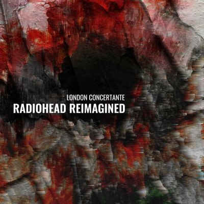 London Concertante - Radiohead Reimagined - Import Vinyl LP Recurd