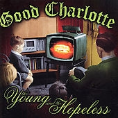 Good Charlotte - The Young And The Hopeless - Import CD