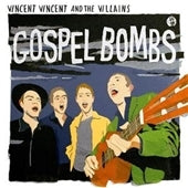Vincent Vincent And The Villains - Gospel Bombs (EU) - Import CD