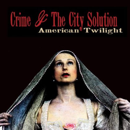 Crime & The City Solution - American Twilight - Import Vinyl LP Record + CD