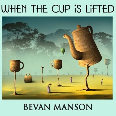 Bevan Manson - When The Cup Is Lifted - Import CD