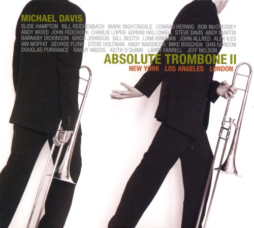 Michael Davis (Trombone) - Absolute Trombone II: New York, Los Angeles, London - Import CD