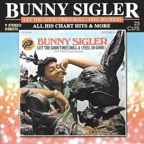 Bunny Sigler - Let The Good Times Roll/Feel So Good: All His Chart Hits And More - Import CD