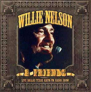 Willie Nelson & Friends - Live: Dallas Texas Kafm-Fm Radio Show - Import 2 CD
