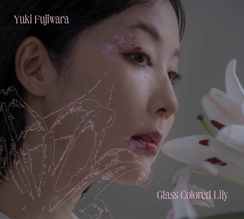 Yuki Fujiwara - Glass Colored Lily - Import CD