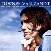 Townes Van Zandt - Whole Coffeehouse Minneapolis MN 9th Nov 1973 - Import CD