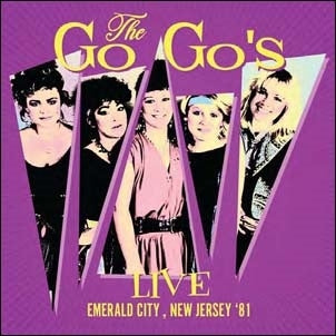 The Go-Go'S - Live at the Emerald City, Cherry Hill, New Jersey 1981 - Import CD Digipak