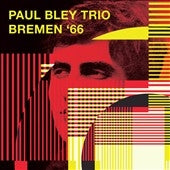 Paul Bley Trio - Bremen '66 - Import CD