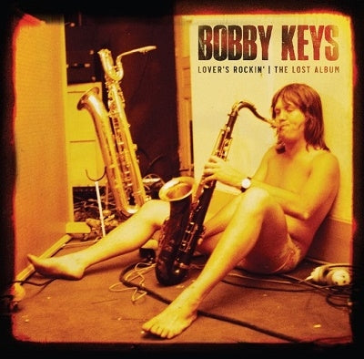 Bobby Keys - Lovers Rockin - The Lost Album - Import CD