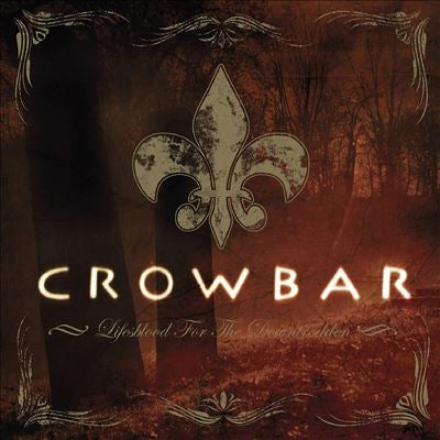 Crowbar - Lifesblood For The Downtrodden - Import Vinyl LP Record