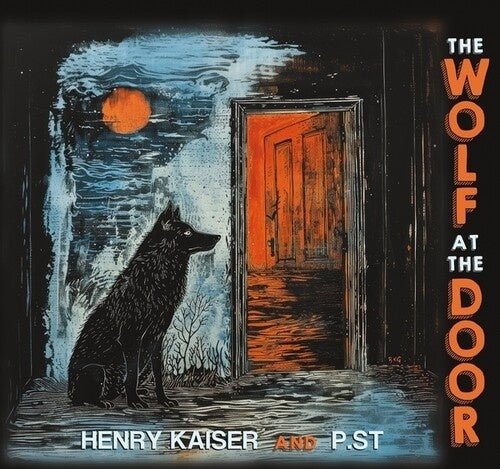 Henry Kaiser,										P.ST - The Wolf at the Door - Import 2 CD