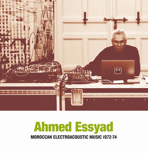 Ahmed Essyad - Moroccan Electroacoustic Music 1972-74 [Lp] - Import Vinyl LP Record