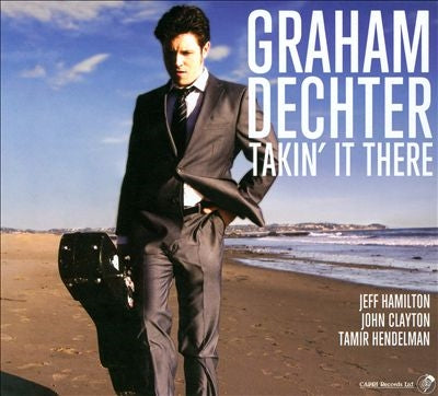 Graham Dechter - Takin' It There - Import CD