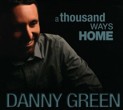 Danny Green - A Thousand Ways Home - Import CD