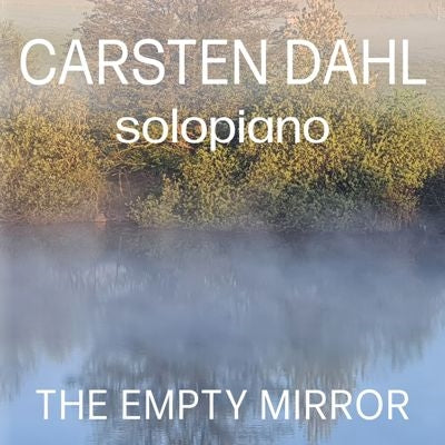Carsten Dahl - The Empty Mirror - Import CD