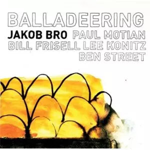 Jakob Bro - Balladeering - Import CD