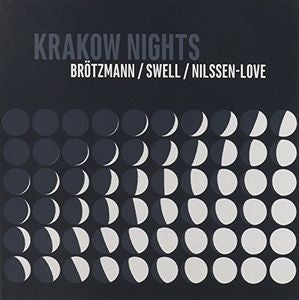 Peter Brotzmann 、 Steve Swell 、 Paal Nilssen-Love - Krakow Nights - Import CD Digipak