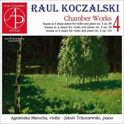 Koczalski, Raul (1885-1948) - Chamber Works Vol.4-violin Sonatas: Marucha(Vn)Tchorzewski(P) - Import CD