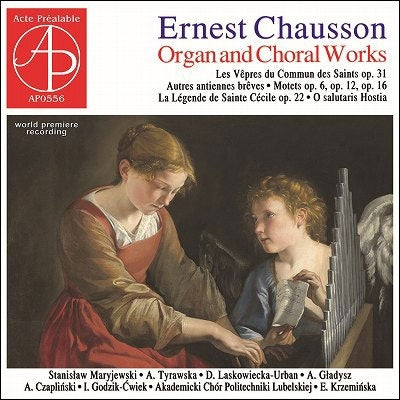 Chausson, Ernest (1855-1899) - Organ & Choral Works: Maryjewski(Organ)Krzeminska / Lublin Politechniki Academic Cho - Import CD