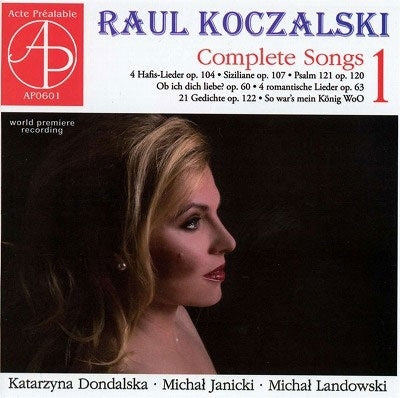 Katarzyna Dondalska;Koczalski, Raul (1885-1948) - Complete Songs vol.1 - Import CD