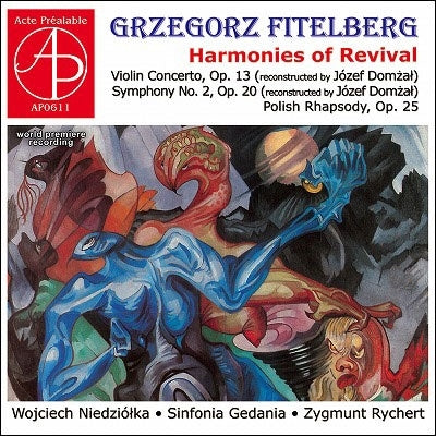 Ensenmble Arabesques - Fitelberg, Grzegorz : Harmonies of Revival -Violin Concerto, Symphony No.2 : Wojciech Niedziolka(Vn)Zygmunt Rychert / Sinfonia Gedania - Import CD