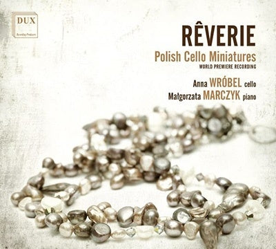 Anna Wrobel; Malgorzata Marczyk - Reverie: Polish Cello Miniatures - Import CD