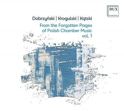 Polish Piano Trio, Andrzej Wojciechowski et al - From The Forgotten Pages Of Polish Chamber Music Vol. 1 - Import CD