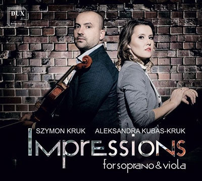 Alexandra Kubas-Kruk, Simon Kirk -  Impressions-For Soprano & Viola: Kubas-Kruk(S)Kruk(Va) - Import CD