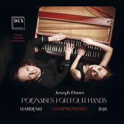 Wardeski Magdalena Bak(Cemb); Elsner, Jozef (1769-1854) - Elsner, Jozef (1769-1854) Polonaises For 4 Hands: Wardeski Magdalena Bak(Cemb) - Import CD