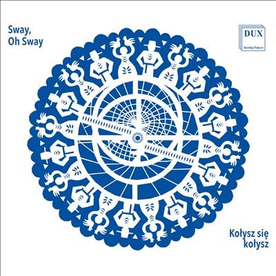 Astrolabium Choir - Kolysz Sie Kolysz (Sway Oh Sway) - Import CD