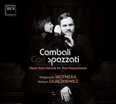 Cembali Spezzati - Music from Gdansk for 2 Harpsichords : Skotnicka Zajaczkiewicz - Import CD
