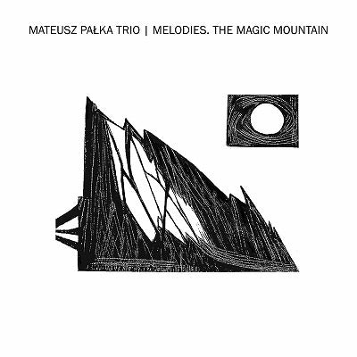 Mateusz Palka Trio - Melodies. The Magic Mountain - Import CD