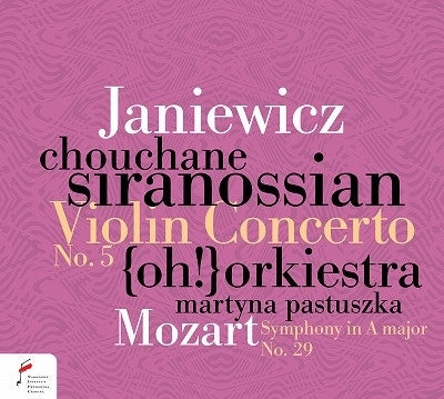 Chouchane Siranossian, Andrea Marcon, Venice Baroque Orchestra - Janiewicz, Feliks：Janiewicz Violin Concerto No.5, Mozart Symphony No.29 :Martyna Pastuszka / {oh!} Orkiestra Historyczna - Import CD