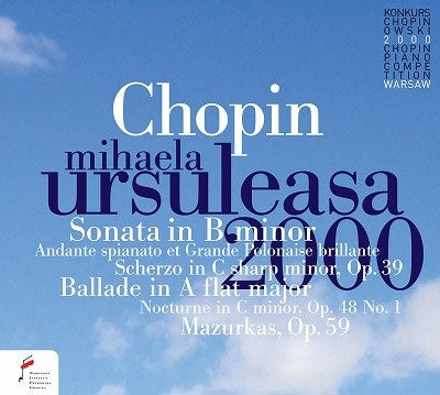 Mihaela Ursuleasa - Chopin :The 14th International Chopin Competition 2000 -Piano Sonata No.3, Scherzo No.3, Ballade No.3, etc. - Import CD