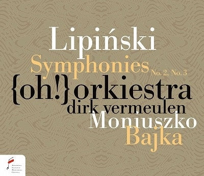 {oh!} Orchestra - Lipinski: Symphonies Nos. 2 And 3 & Moniuszko: Bajka - Import CD